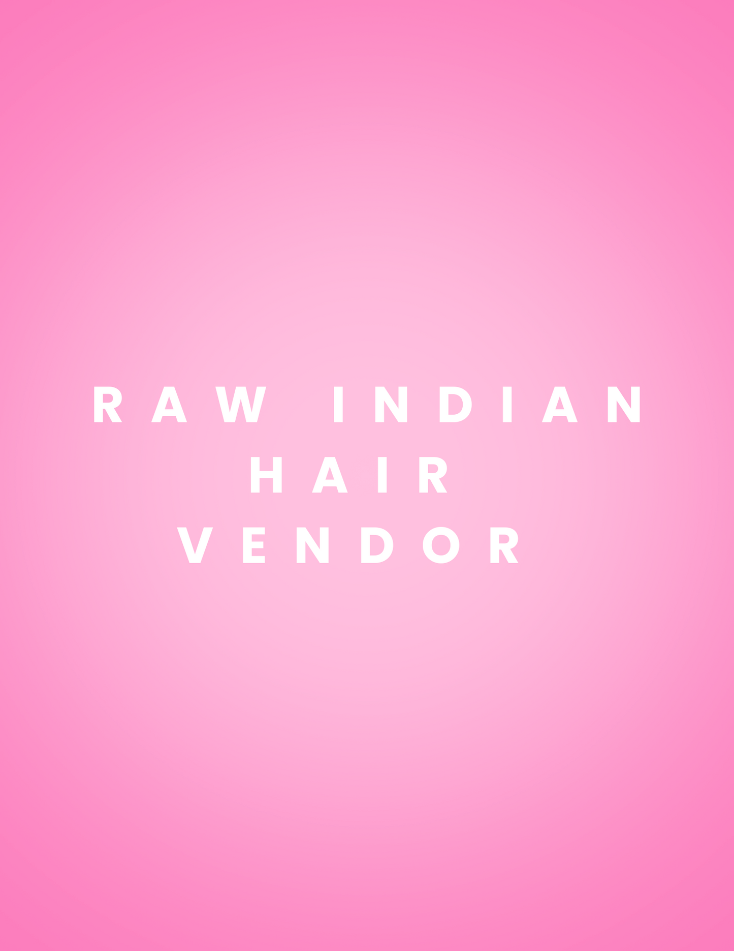 RAW INDIAN HAIR VENDOR
